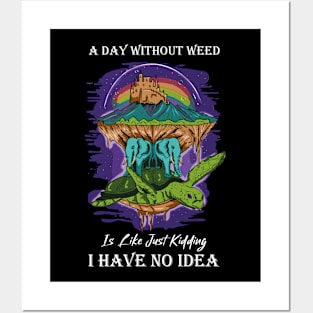 A Day Without Weed Is Like Cannabis Weed Smoking Posters and Art